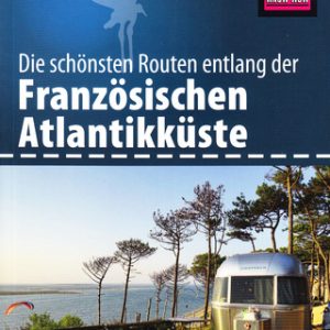Wohnmobil Reise Know-How Tourguide Französische Atlantikküste